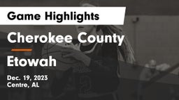 Cherokee County  vs Etowah  Game Highlights - Dec. 19, 2023