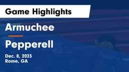 Armuchee  vs Pepperell  Game Highlights - Dec. 8, 2023