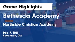 Bethesda Academy vs Northside Christian Academy  Game Highlights - Dec. 7, 2018