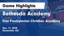 Bethesda Academy vs First Presbyterian Christian Academy  Game Highlights - Dec. 11, 2018