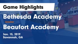 Bethesda Academy vs Beaufort Academy Game Highlights - Jan. 15, 2019