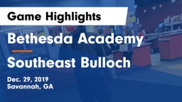 Bethesda Academy vs Southeast Bulloch  Game Highlights - Dec. 29, 2019