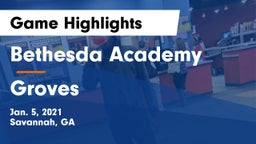 Bethesda Academy vs Groves  Game Highlights - Jan. 5, 2021