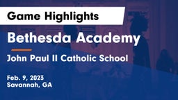Bethesda Academy vs John Paul II Catholic School Game Highlights - Feb. 9, 2023