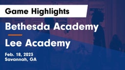 Bethesda Academy vs Lee Academy  Game Highlights - Feb. 18, 2023