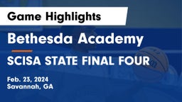 Bethesda Academy vs SCISA STATE FINAL FOUR Game Highlights - Feb. 23, 2024