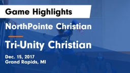 NorthPointe Christian  vs Tri-Unity Christian Game Highlights - Dec. 15, 2017