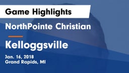NorthPointe Christian  vs Kelloggsville  Game Highlights - Jan. 16, 2018