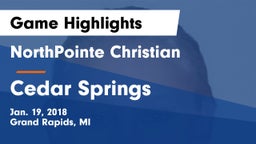 NorthPointe Christian  vs Cedar Springs  Game Highlights - Jan. 19, 2018