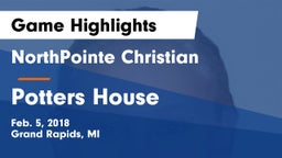 NorthPointe Christian  vs Potters House Game Highlights - Feb. 5, 2018
