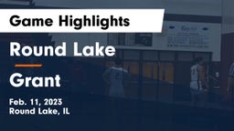 Round Lake  vs Grant  Game Highlights - Feb. 11, 2023
