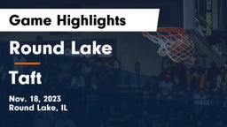 Round Lake  vs Taft  Game Highlights - Nov. 18, 2023