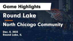 Round Lake  vs North Chicago Community  Game Highlights - Dec. 8, 2023