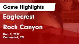 Eaglecrest  vs Rock Canyon  Game Highlights - Dec. 5, 2017