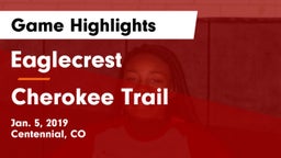 Eaglecrest  vs Cherokee Trail  Game Highlights - Jan. 5, 2019