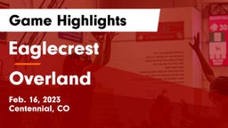 Eaglecrest  vs Overland  Game Highlights - Feb. 16, 2023