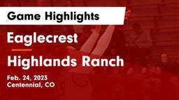 Eaglecrest  vs Highlands Ranch  Game Highlights - Feb. 24, 2023