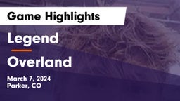 Legend  vs Overland  Game Highlights - March 7, 2024