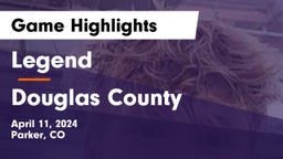 Legend  vs Douglas County  Game Highlights - April 11, 2024