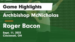 Archbishop McNicholas  vs Roger Bacon  Game Highlights - Sept. 11, 2023