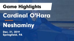 Cardinal O'Hara  vs Neshaminy  Game Highlights - Dec. 21, 2019