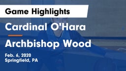Cardinal O'Hara  vs Archbishop Wood  Game Highlights - Feb. 6, 2020
