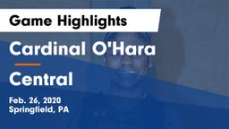 Cardinal O'Hara  vs Central  Game Highlights - Feb. 26, 2020