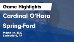 Cardinal O'Hara  vs Spring-Ford  Game Highlights - March 10, 2020