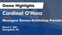 Cardinal O'Hara  vs Monsignor Bonner/Archbishop Prendergast Catholic Game Highlights - March 9, 2021