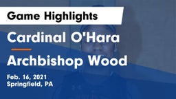Cardinal O'Hara  vs Archbishop Wood  Game Highlights - Feb. 16, 2021