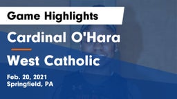 Cardinal O'Hara  vs West Catholic  Game Highlights - Feb. 20, 2021