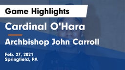Cardinal O'Hara  vs Archbishop John Carroll  Game Highlights - Feb. 27, 2021