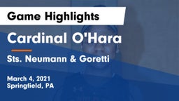 Cardinal O'Hara  vs Sts. Neumann & Goretti  Game Highlights - March 4, 2021