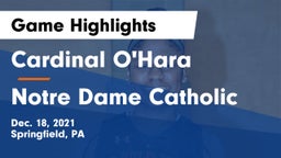 Cardinal O'Hara  vs Notre Dame Catholic  Game Highlights - Dec. 18, 2021