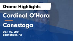 Cardinal O'Hara  vs Conestoga  Game Highlights - Dec. 20, 2021