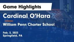 Cardinal O'Hara  vs William Penn Charter School Game Highlights - Feb. 3, 2023