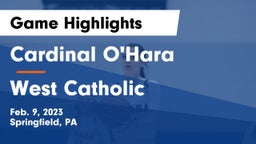 Cardinal O'Hara  vs West Catholic  Game Highlights - Feb. 9, 2023