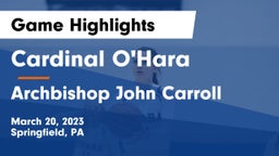 Cardinal O'Hara  vs Archbishop John Carroll  Game Highlights - March 20, 2023