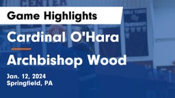 Cardinal O'Hara  vs Archbishop Wood  Game Highlights - Jan. 12, 2024