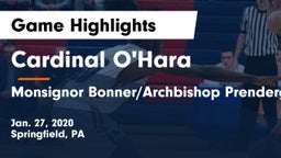 Cardinal O'Hara  vs Monsignor Bonner/Archbishop Prendergast Catholic Game Highlights - Jan. 27, 2020