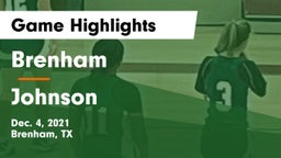 Brenham  vs Johnson Game Highlights - Dec. 4, 2021