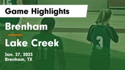 Brenham  vs Lake Creek  Game Highlights - Jan. 27, 2023