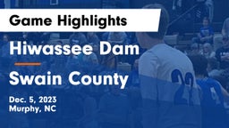 Hiwassee Dam  vs Swain County  Game Highlights - Dec. 5, 2023