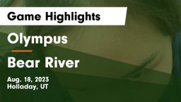Olympus  vs Bear River Game Highlights - Aug. 18, 2023