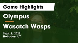 Olympus  vs Wasatch Wasps Game Highlights - Sept. 8, 2023