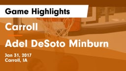 Carroll  vs Adel DeSoto Minburn Game Highlights - Jan 31, 2017