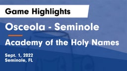 Osceola  - Seminole vs Academy of the Holy Names Game Highlights - Sept. 1, 2022
