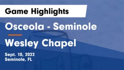Osceola  - Seminole vs Wesley Chapel  Game Highlights - Sept. 10, 2022