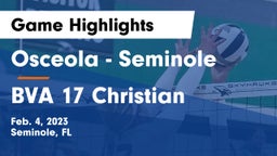 Osceola  - Seminole vs BVA 17 Christian Game Highlights - Feb. 4, 2023