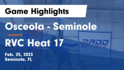Osceola  - Seminole vs RVC Heat 17 Game Highlights - Feb. 25, 2023